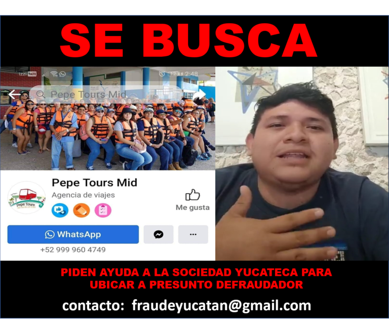 Piden ayuda para buscar al dueño de “Pepe Tours”  por defraudar a más de 200 familias yucatecas